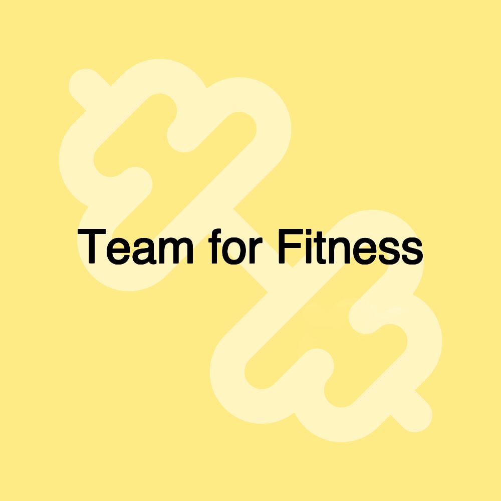 Team for Fitness