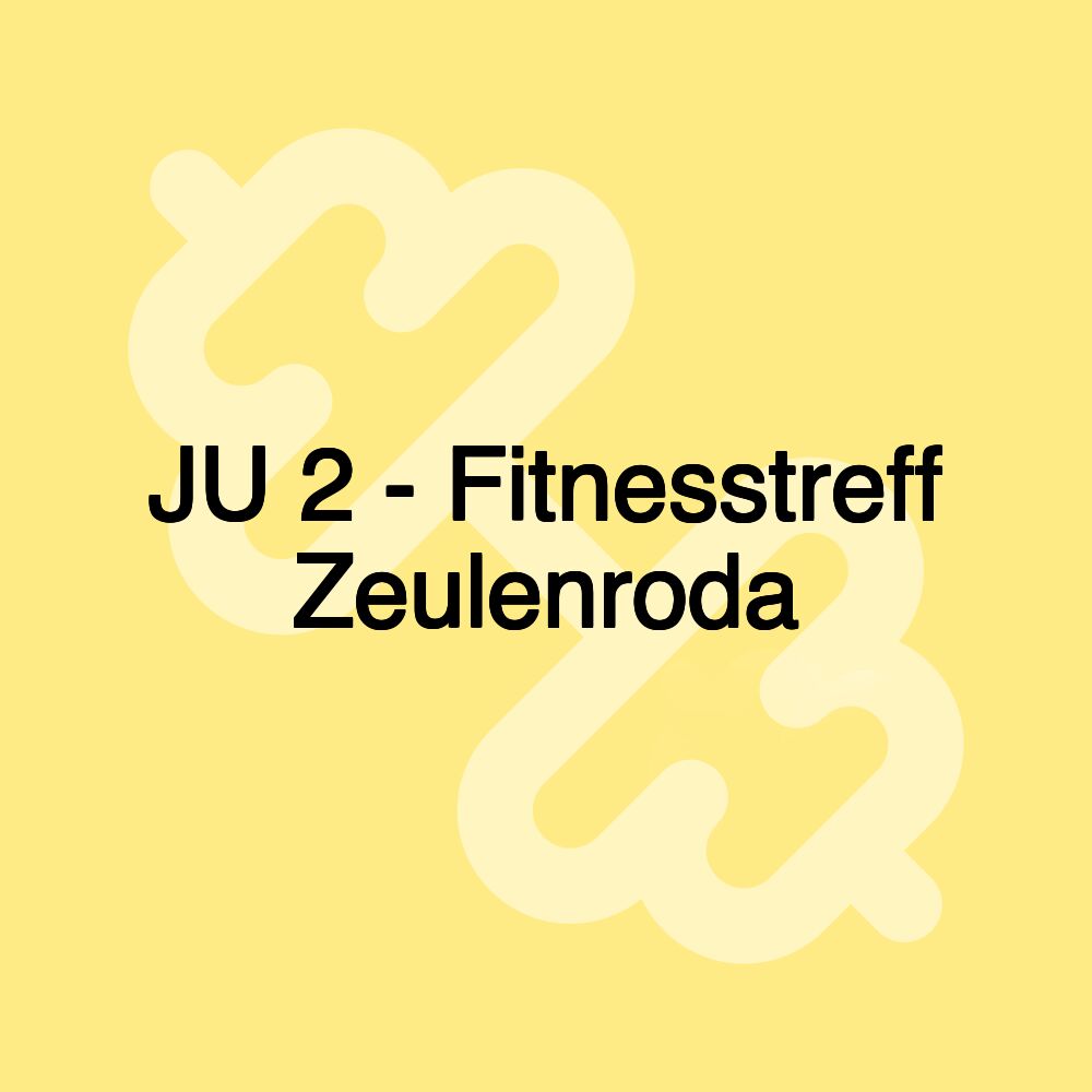 JU 2 - Fitnesstreff Zeulenroda