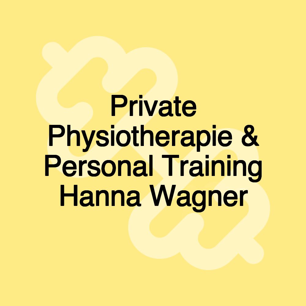 Private Physiotherapie & Personal Training Hanna Wagner