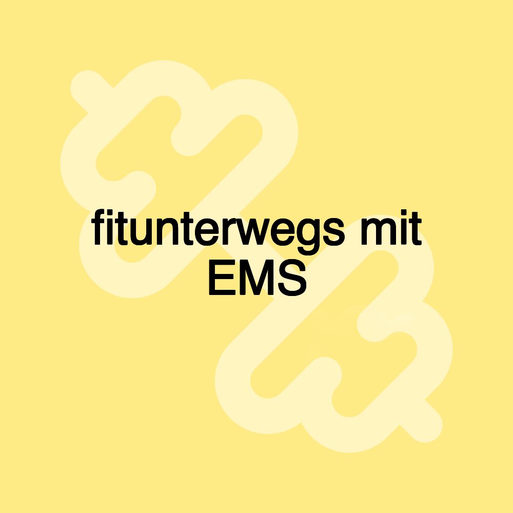 fitunterwegs mit EMS