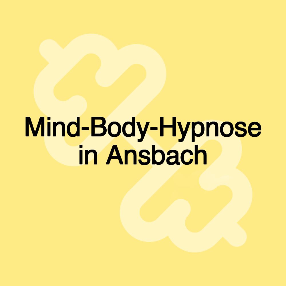 Mind-Body-Hypnose in Ansbach