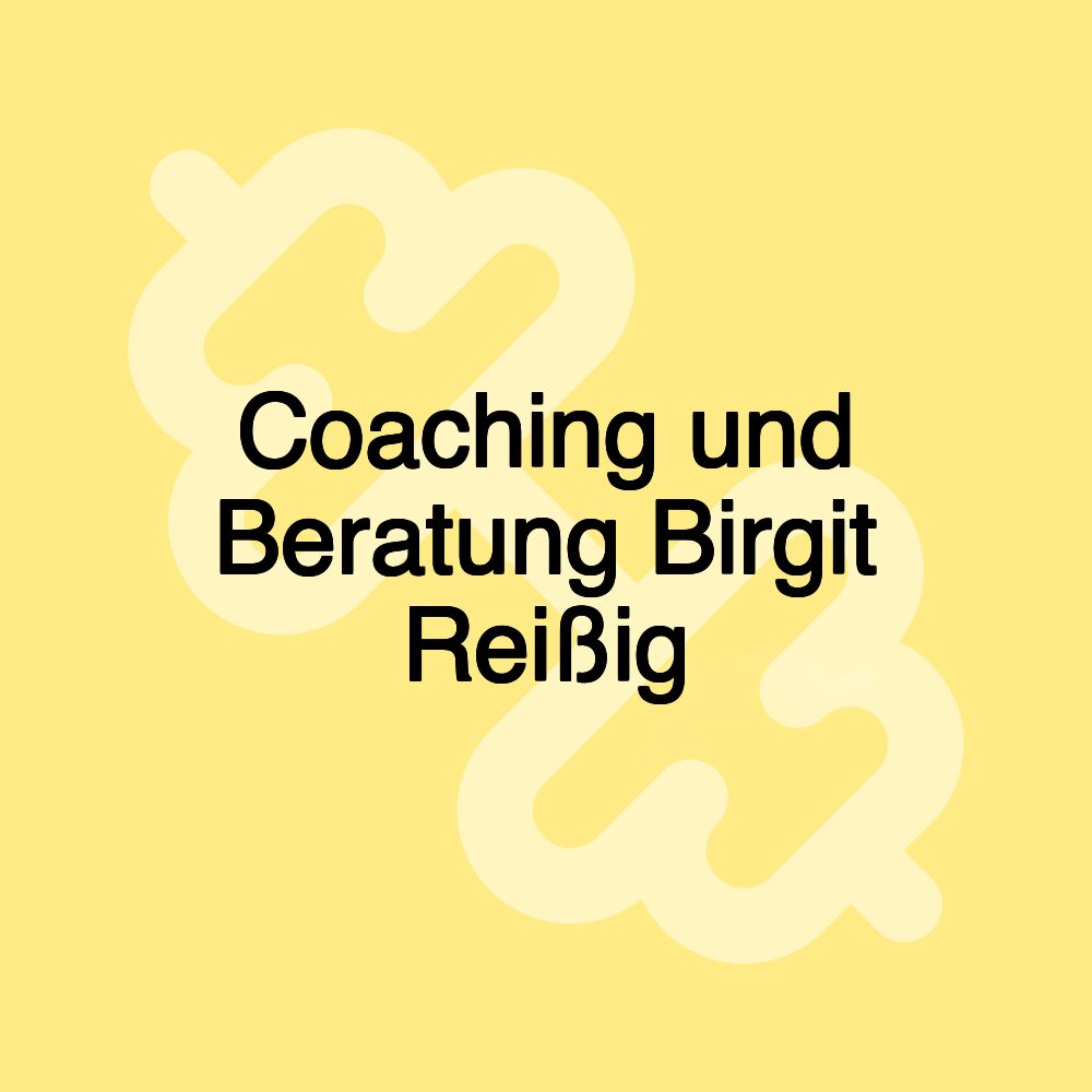 Coaching und Beratung Birgit Reißig