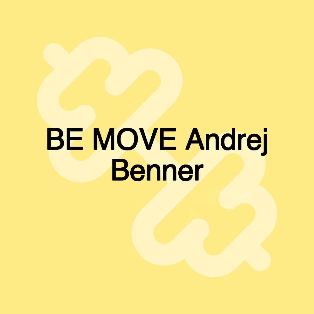 BE MOVE Andrej Benner