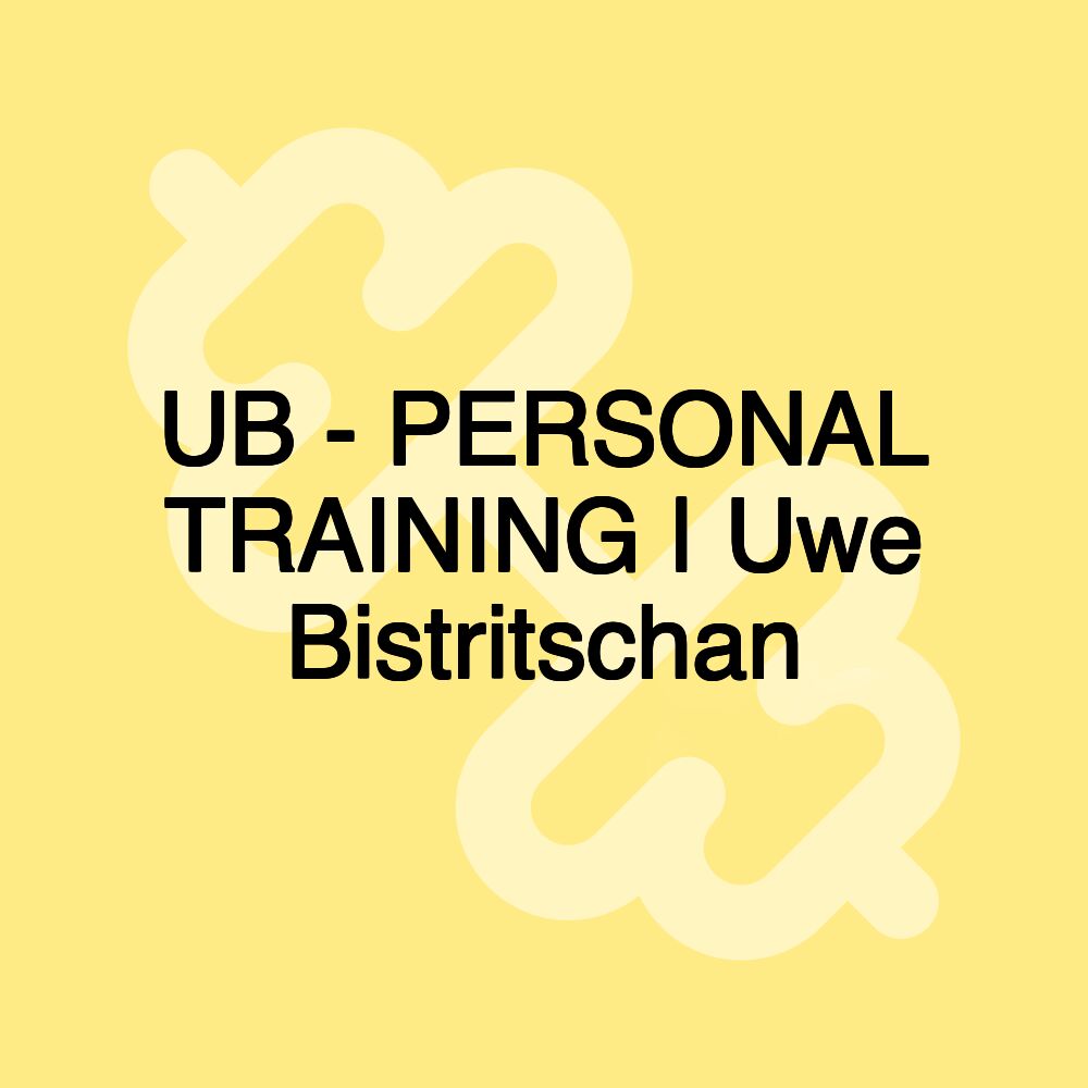 UB - PERSONAL TRAINING | Uwe Bistritschan