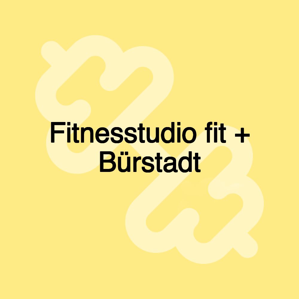 Fitnesstudio fit + Bürstadt