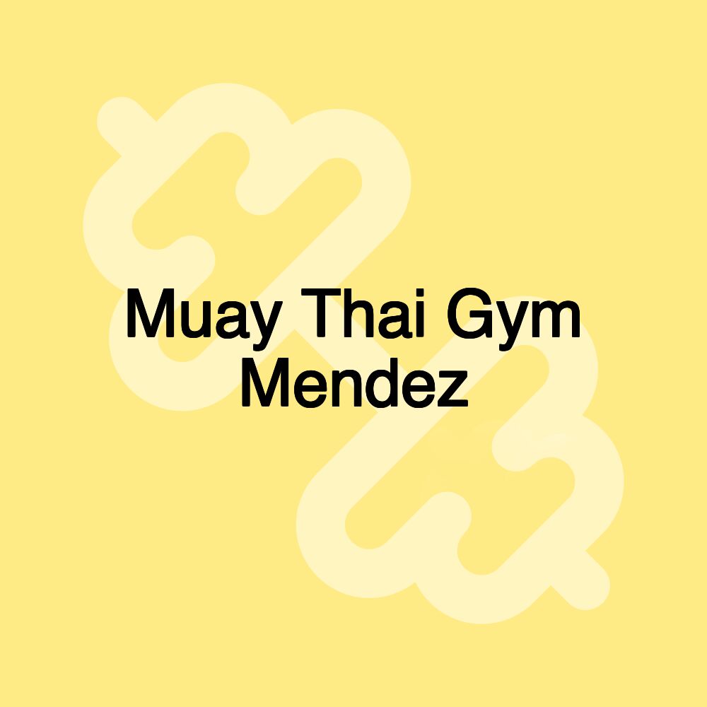 Muay Thai Gym Mendez