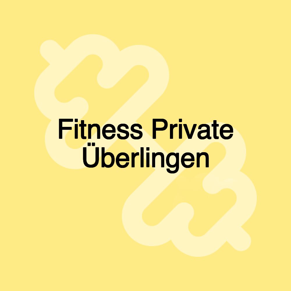 Fitness Private Überlingen