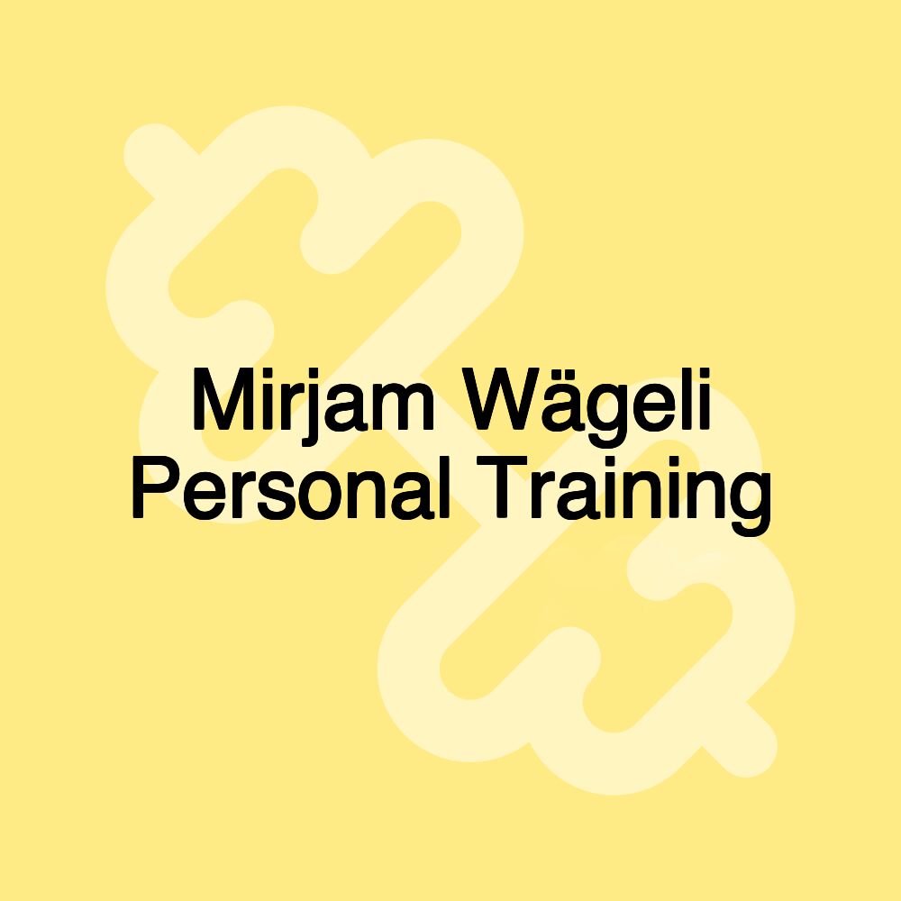 Mirjam Wägeli Personal Training