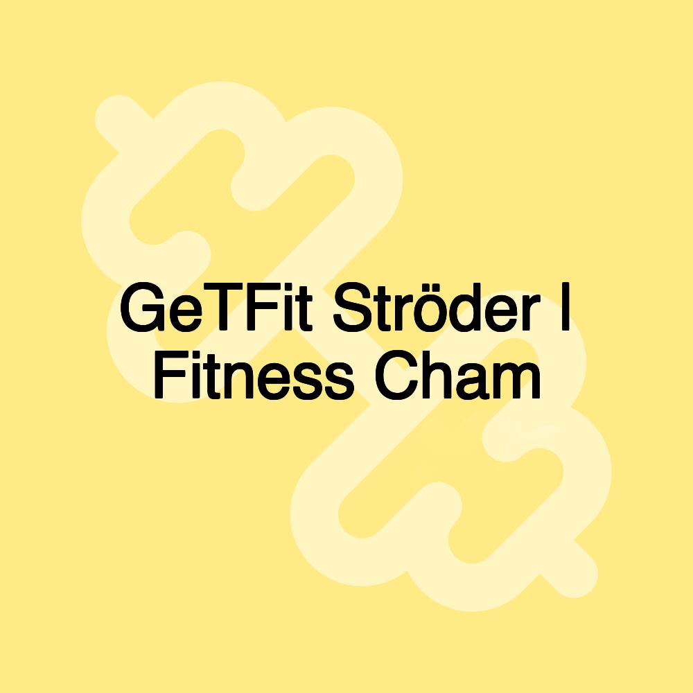 GeTFit Ströder | Fitness Cham