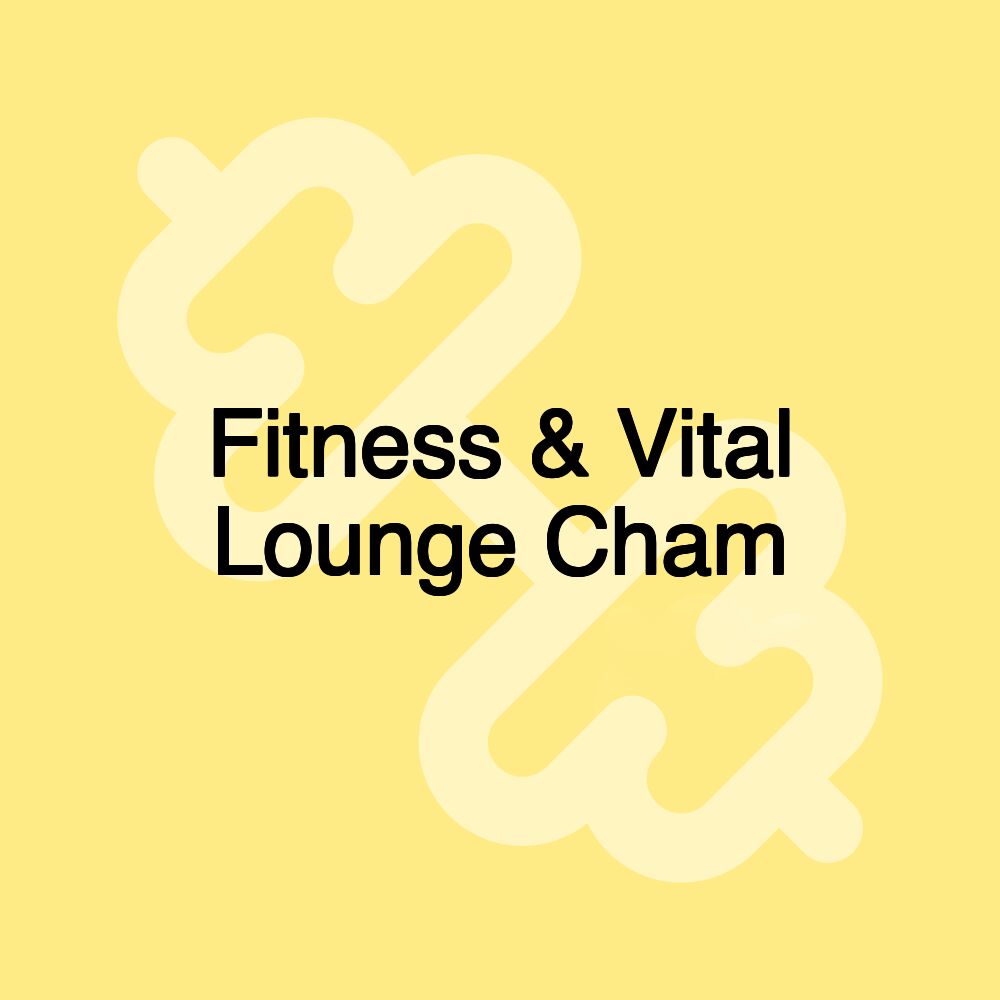 Fitness & Vital Lounge Cham