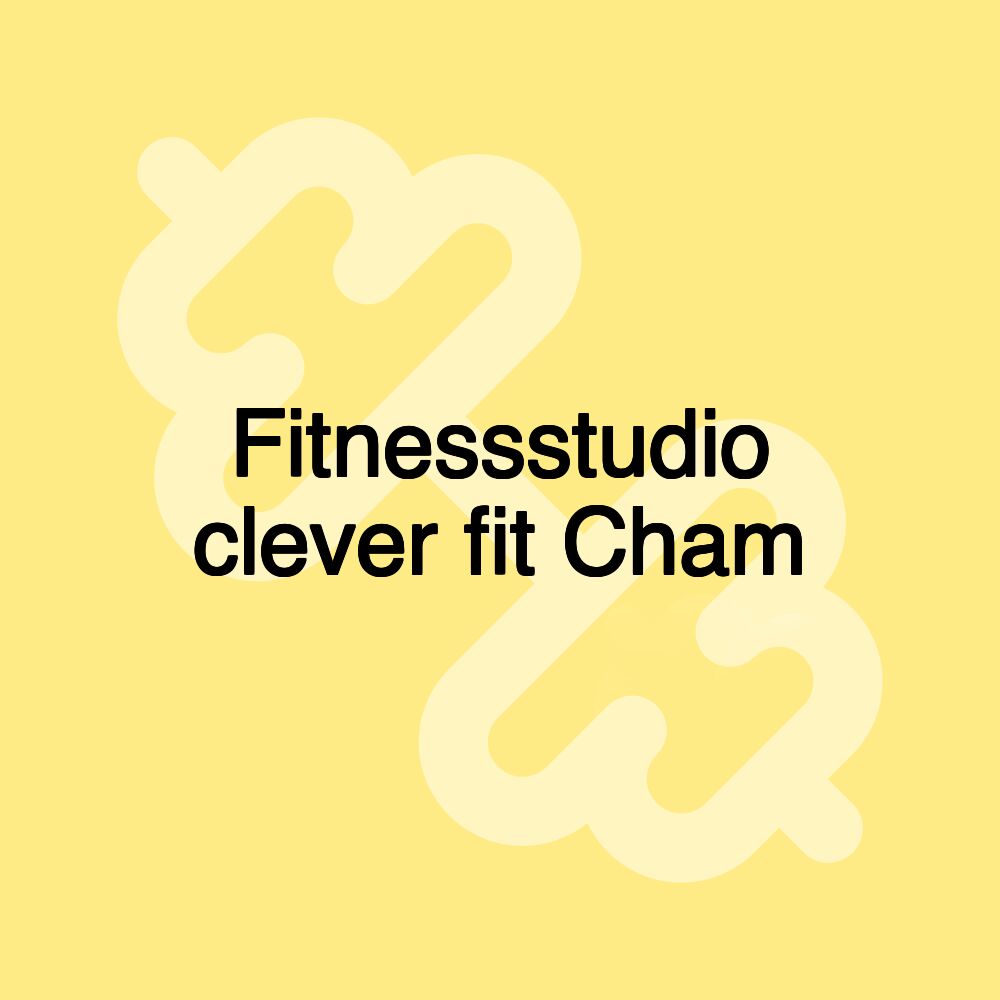 Fitnessstudio clever fit Cham