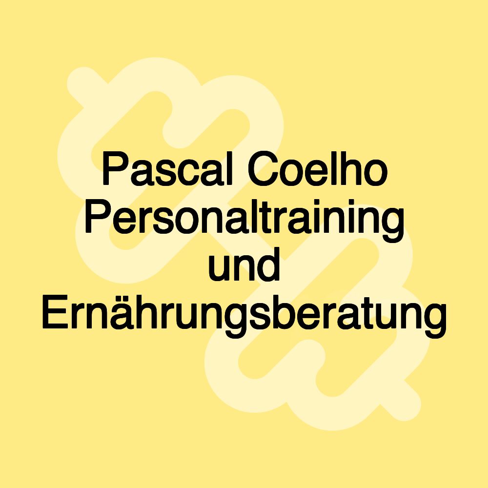 Pascal Coelho Personaltraining und Ernährungsberatung