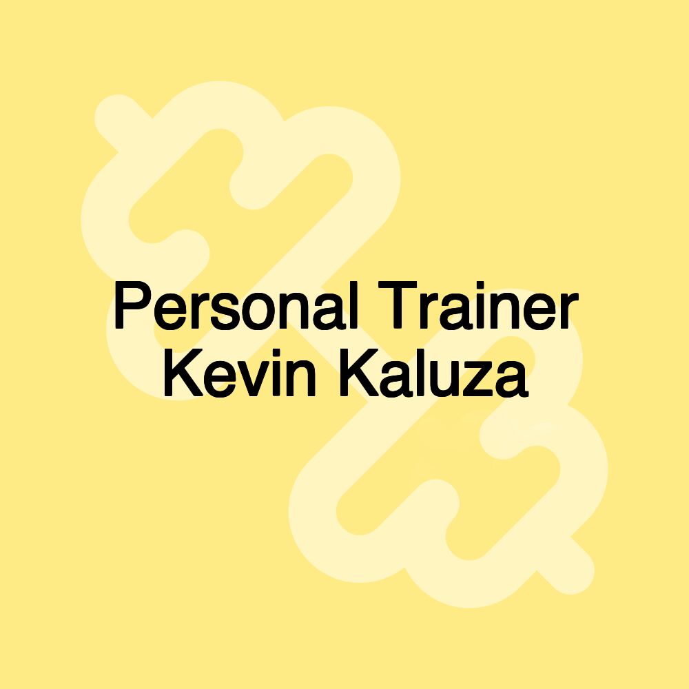 Personal Trainer Kevin Kaluza