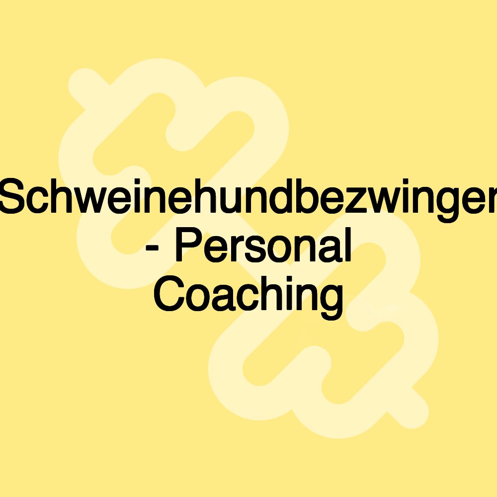 Schweinehundbezwinger - Personal Coaching