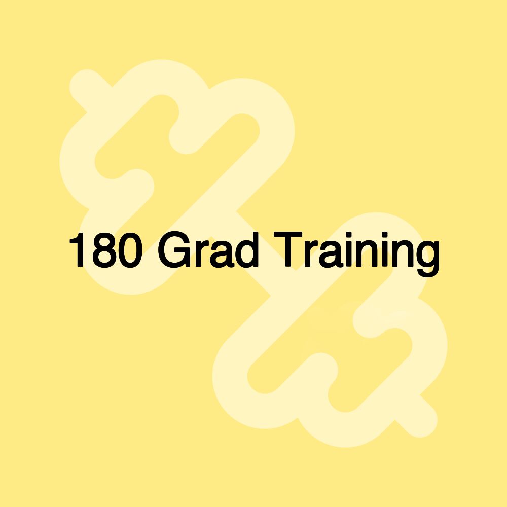 180 Grad Training