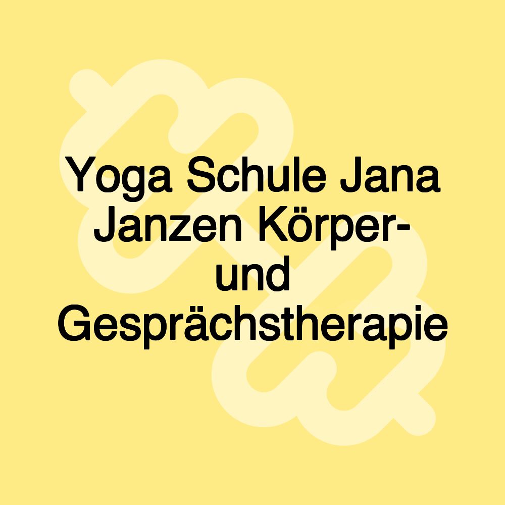 Yoga Schule Jana Janzen Körper- und Gesprächstherapie