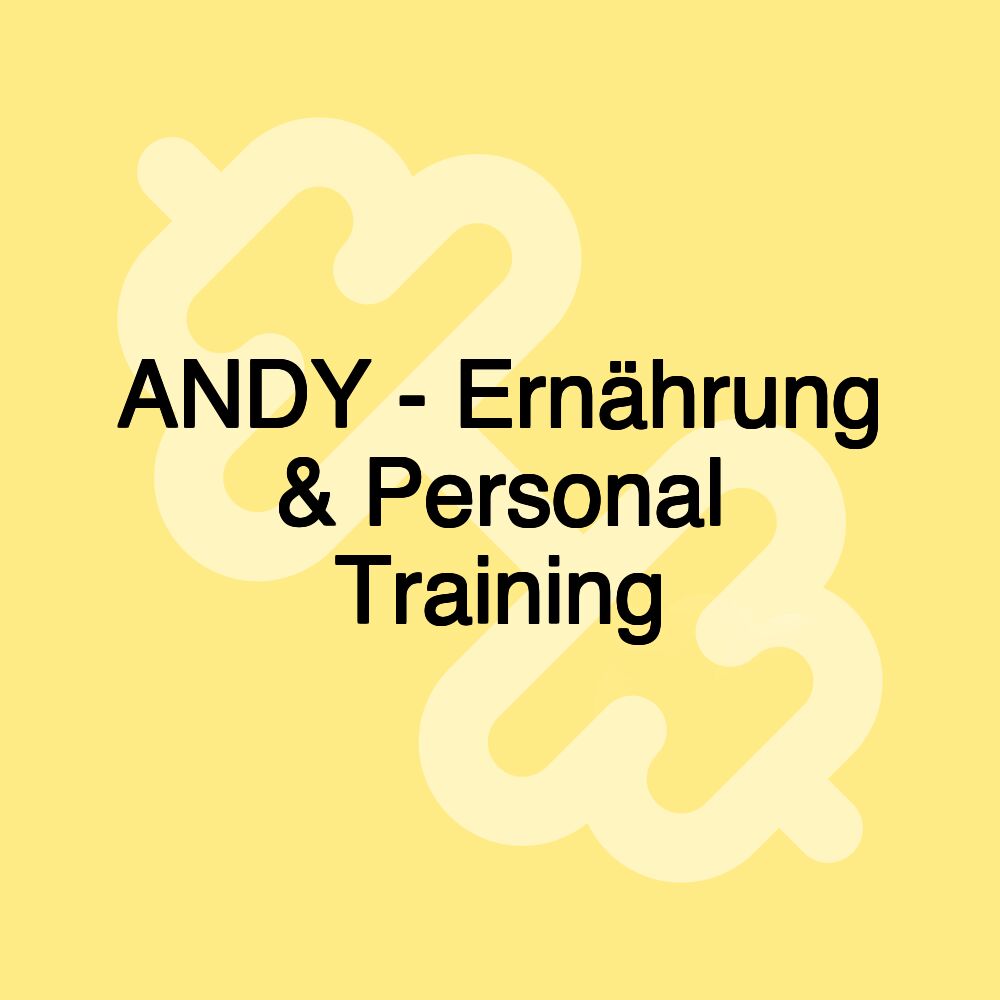 ANDY - Ernährung & Personal Training