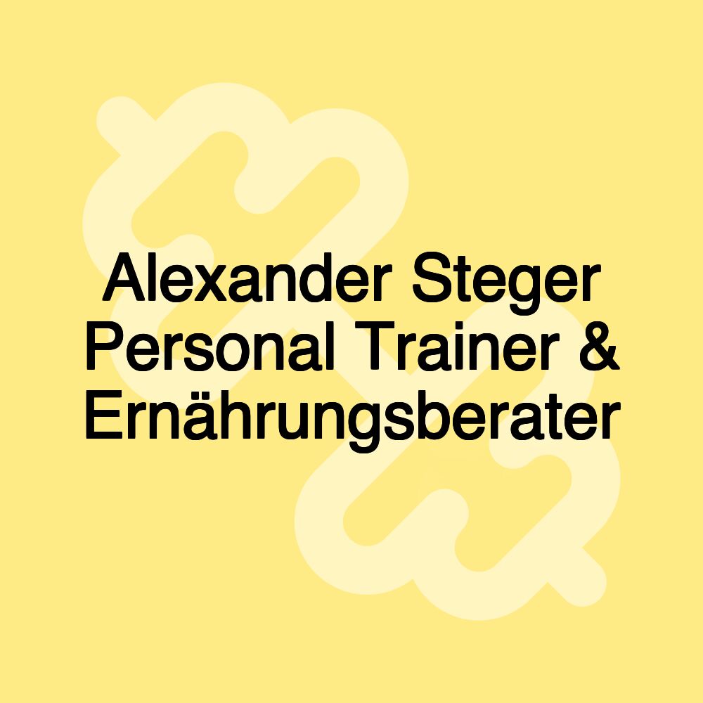 Alexander Steger Personal Trainer & Ernährungsberater