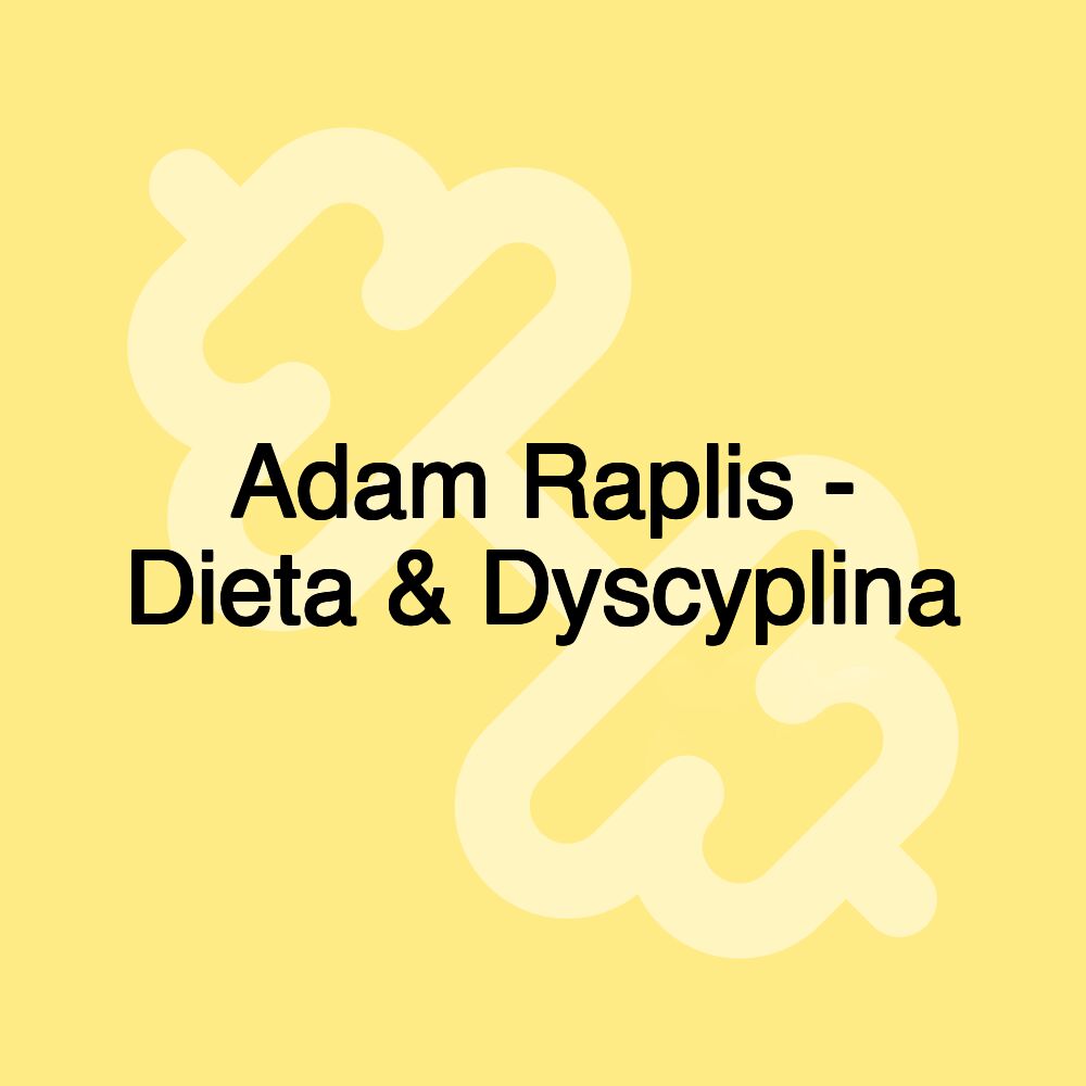 Adam Raplis - Dieta & Dyscyplina