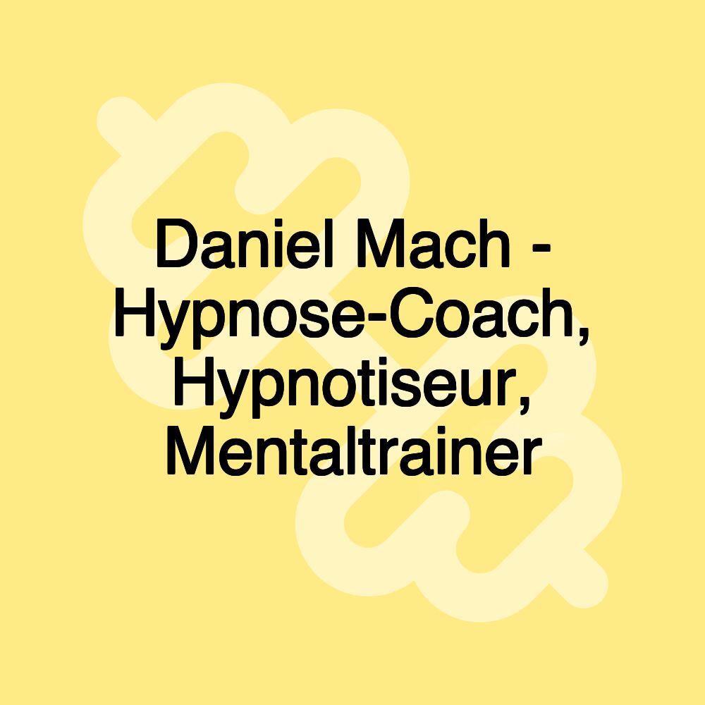 Daniel Mach - Hypnose-Coach, Hypnotiseur, Mentaltrainer