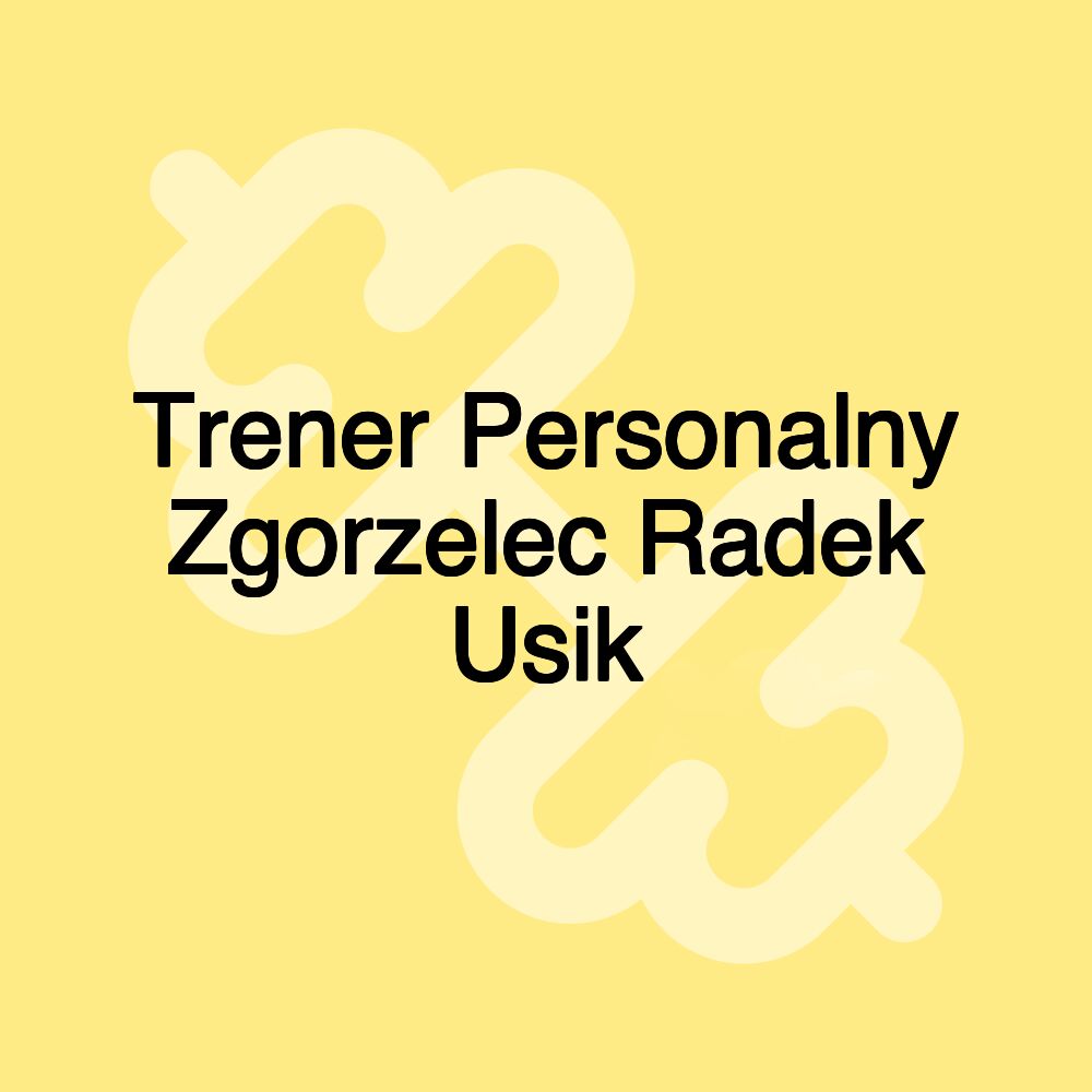 Trener Personalny Zgorzelec Radek Usik