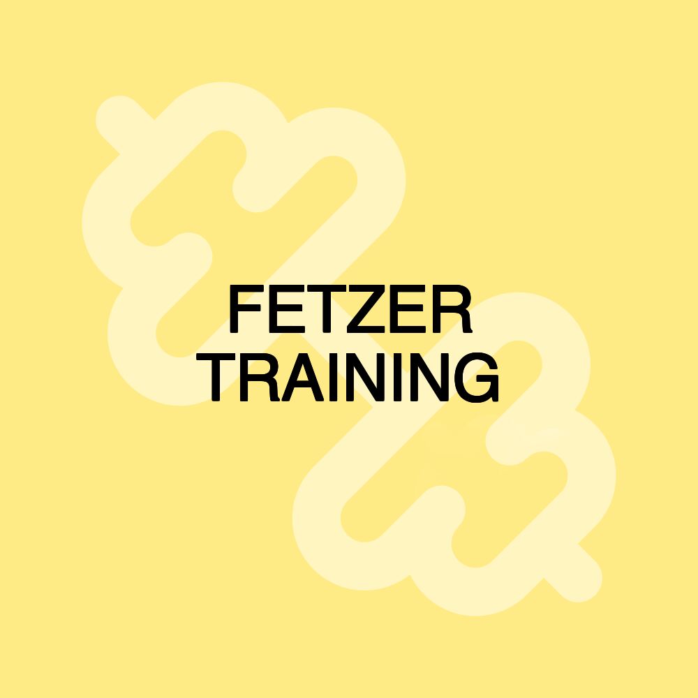 FETZER TRAINING