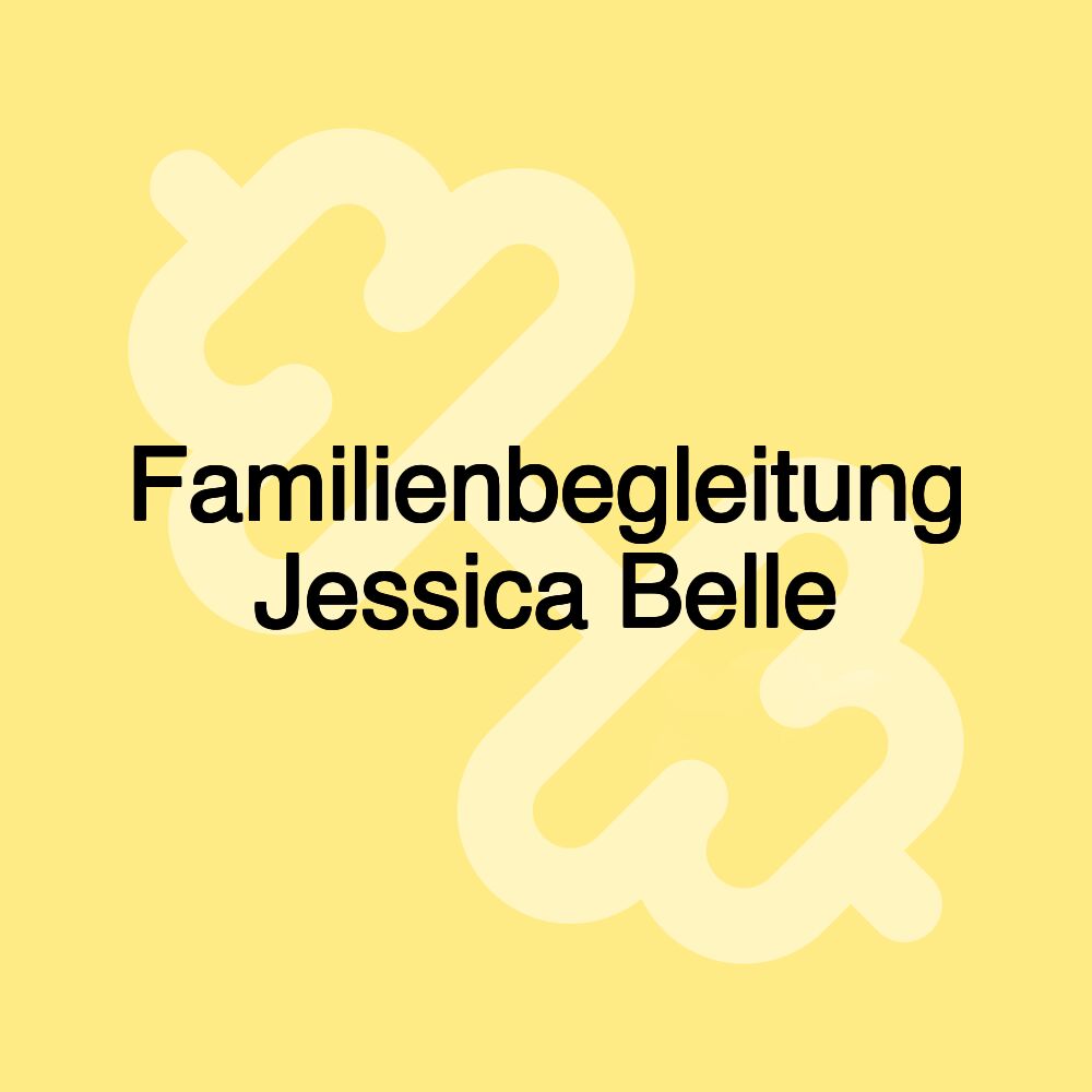 Familienbegleitung Jessica Belle