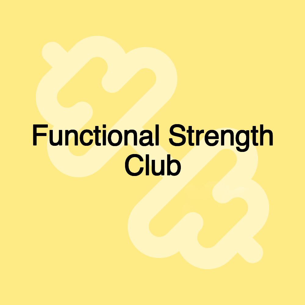 Functional Strength Club