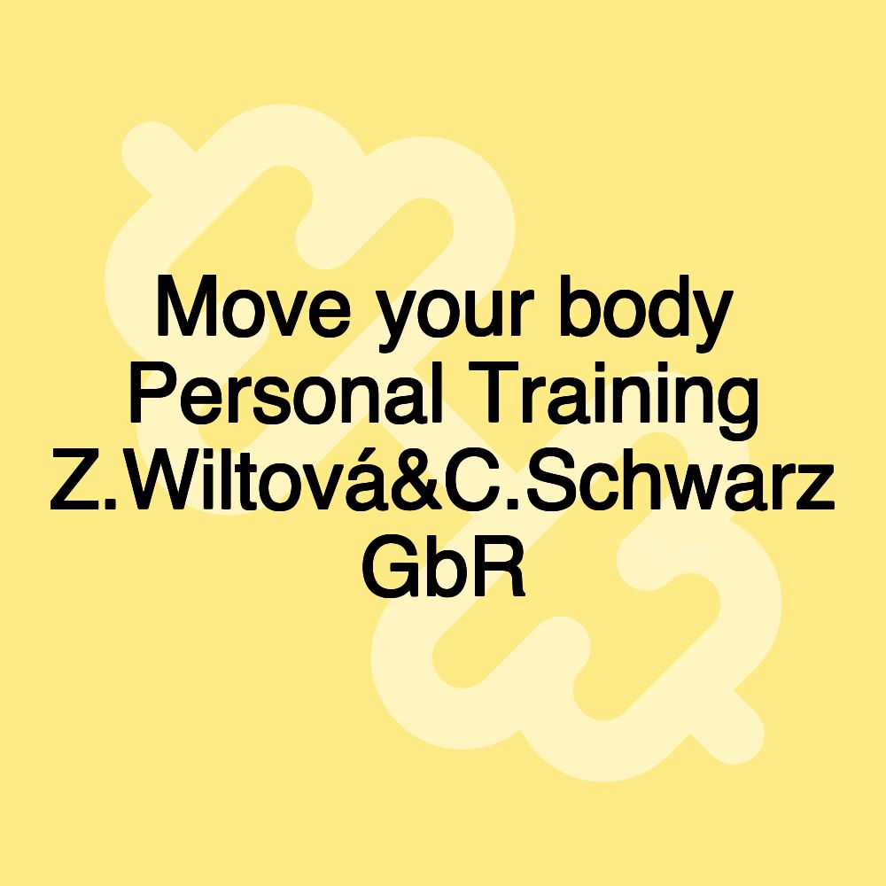 Move your body Personal Training Z.Wiltová&C.Schwarz GbR