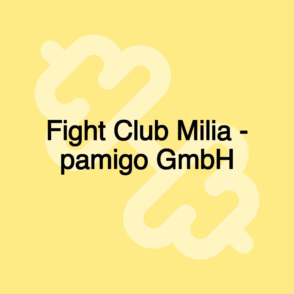 Fight Club Milia - pamigo GmbH