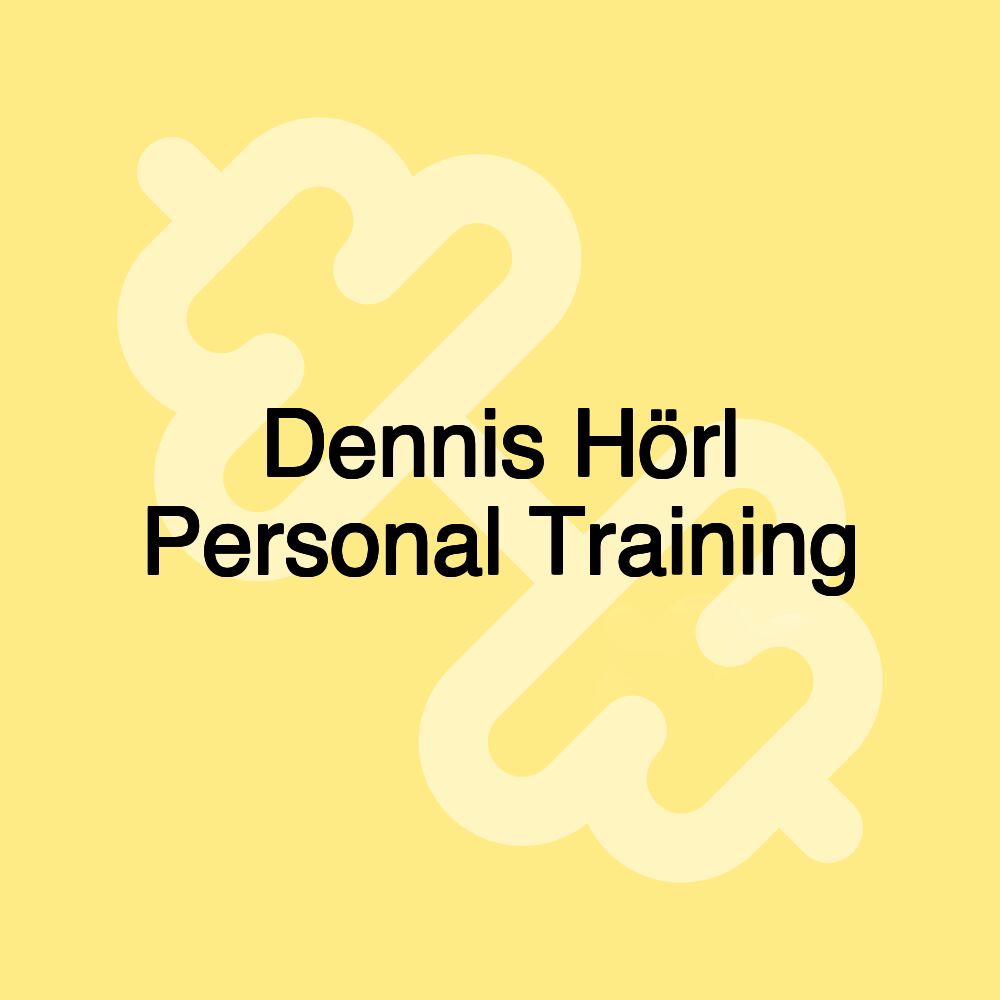 Dennis Hörl Personal Training