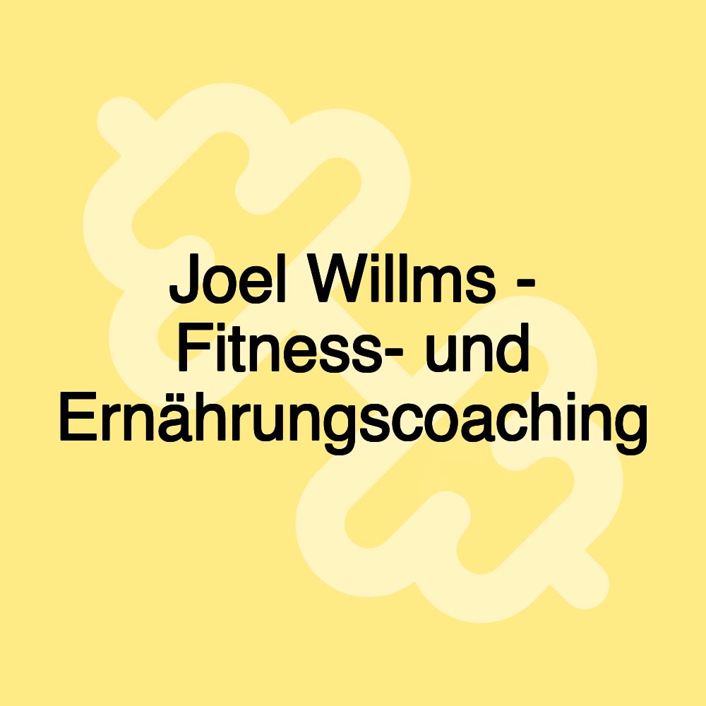 Joel Willms - Fitness- und Ernährungscoaching