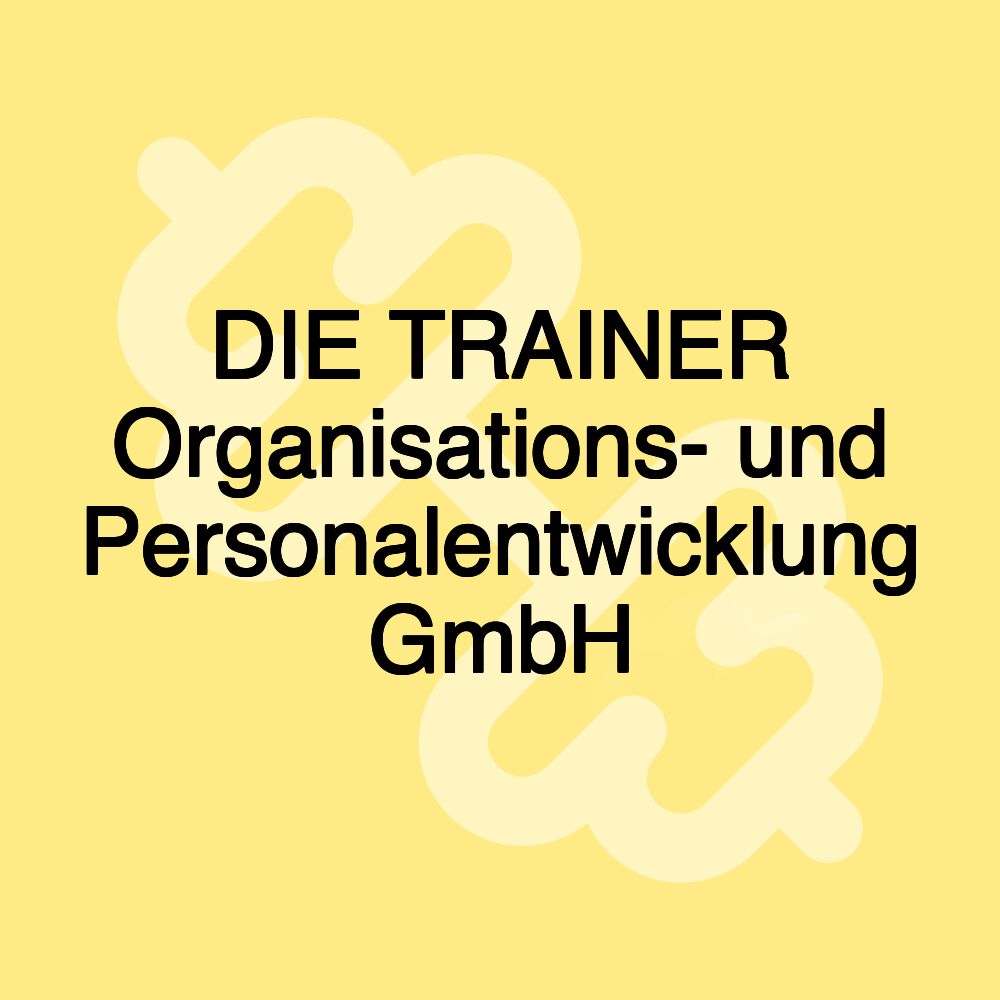 DIE TRAINER Organisations- und Personalentwicklung GmbH