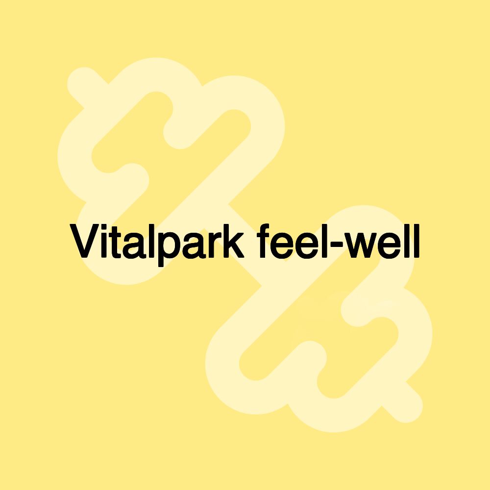 Vitalpark feel-well