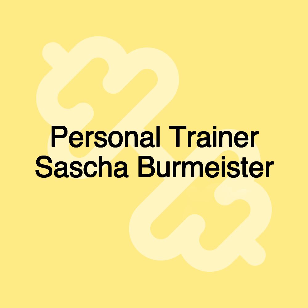 Personal Trainer Sascha Burmeister