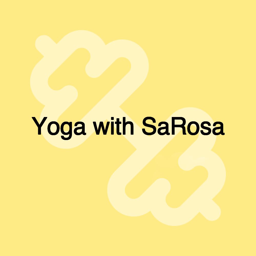 Yoga with SaRosa