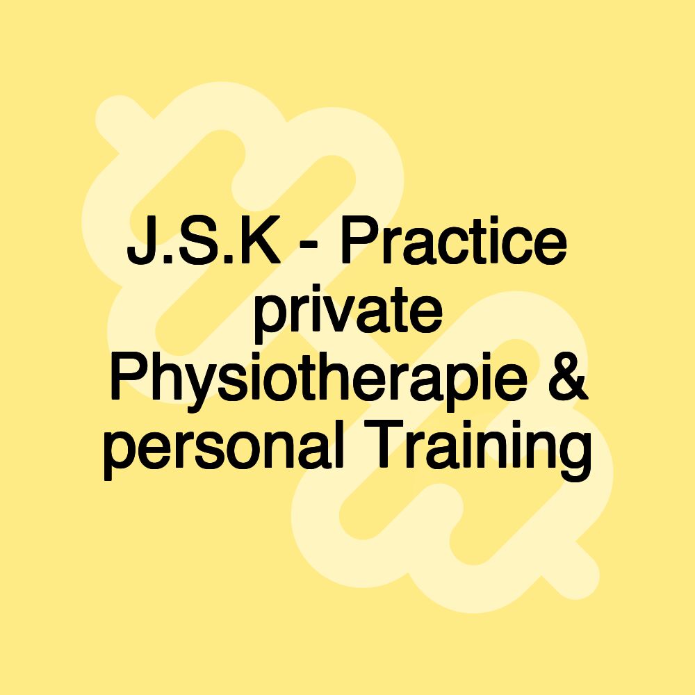 J.S.K - Practice private Physiotherapie & personal Training