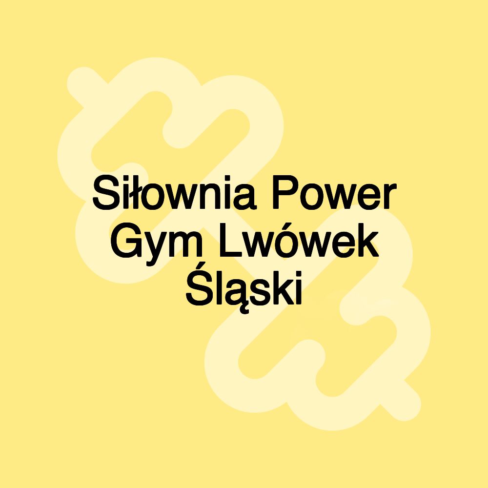 Siłownia Power Gym Lwówek Śląski