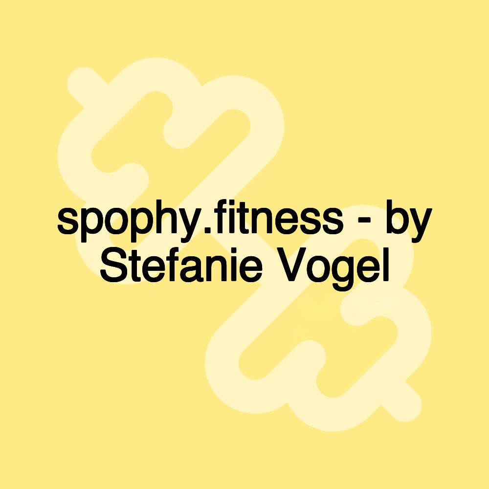 spophy.fitness - by Stefanie Vogel