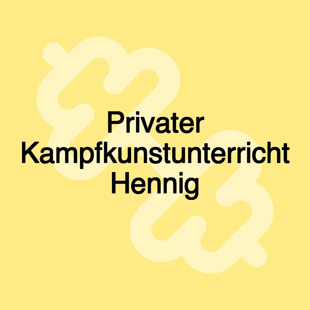 Privater Kampfkunstunterricht Hennig