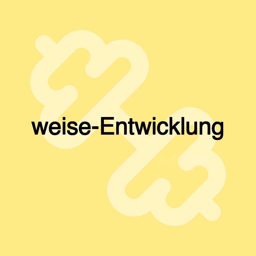 weise-Entwicklung