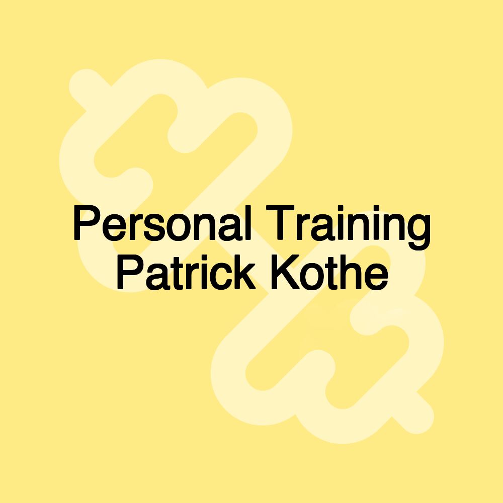 Personal Training Patrick Kothe