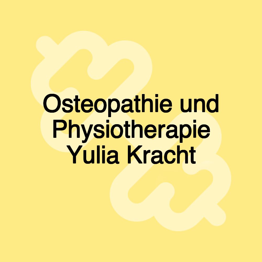 Osteopathie und Physiotherapie Yulia Kracht