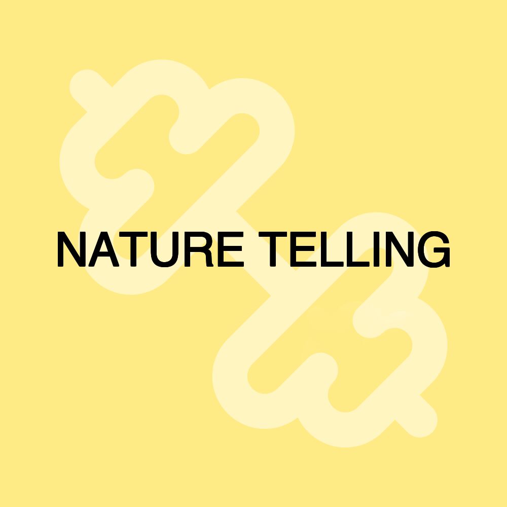 NATURE TELLING