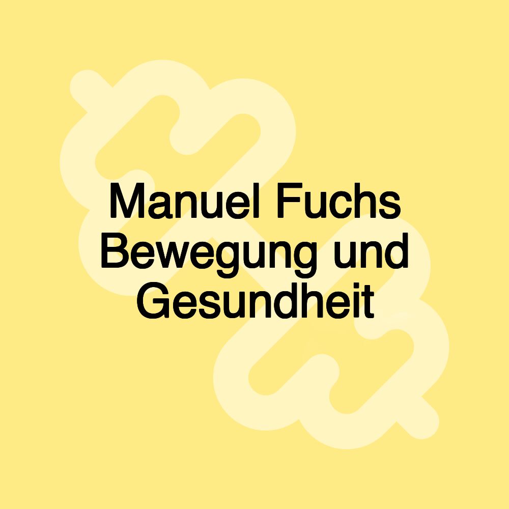 Manuel Fuchs Bewegung und Gesundheit