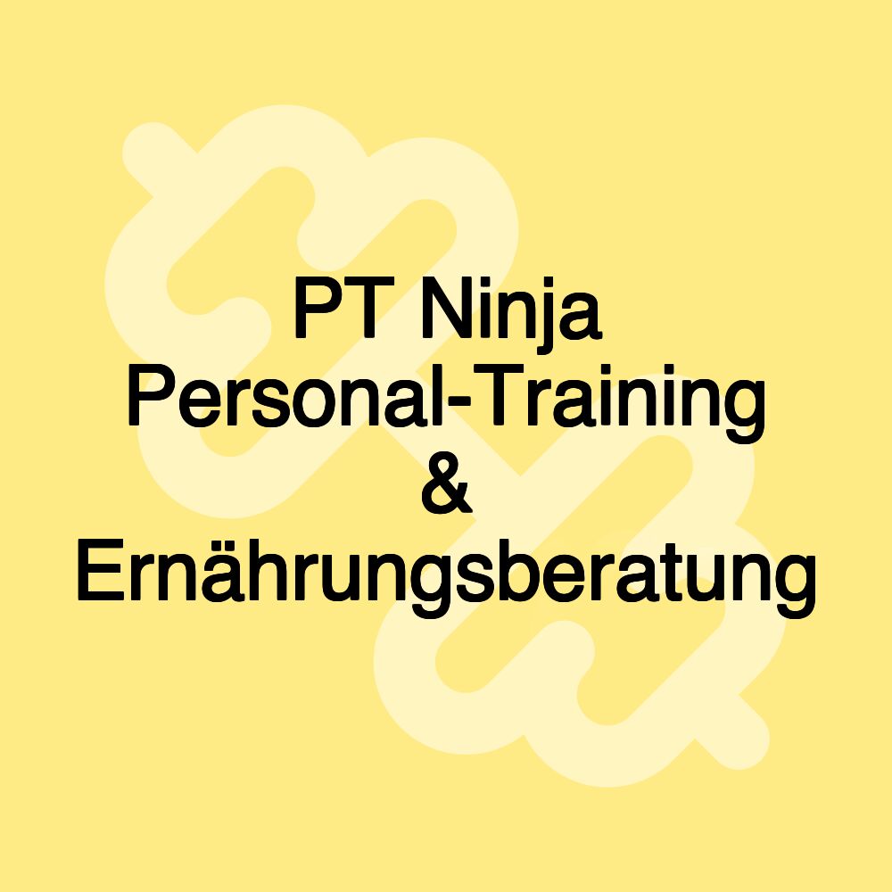 PT Ninja Personal-Training & Ernährungsberatung