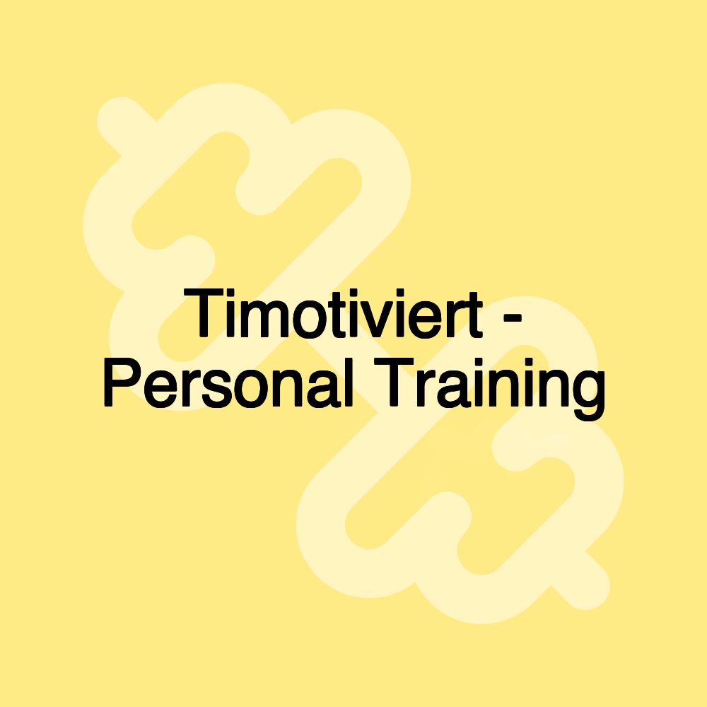 Timotiviert - Personal Training