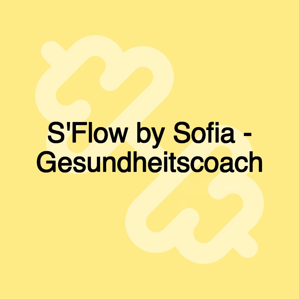 S'Flow by Sofia - Gesundheitscoach