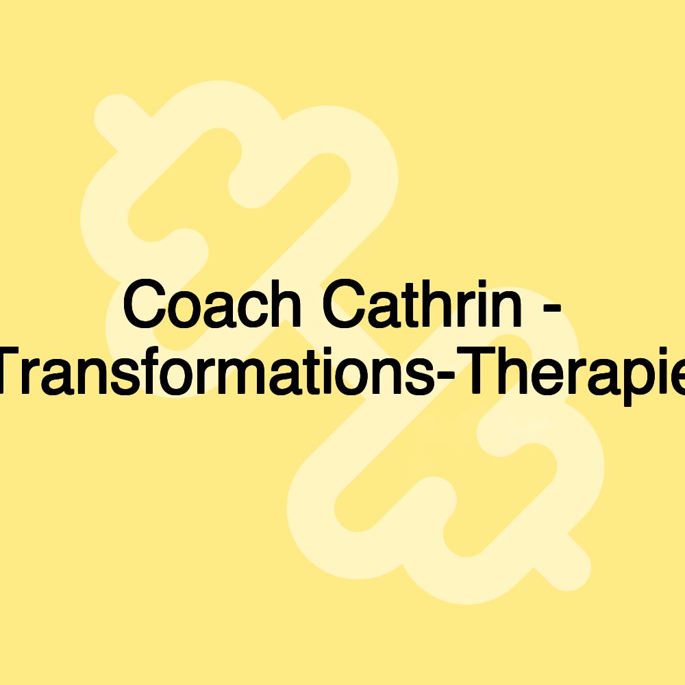 Coach Cathrin - Transformations-Therapie