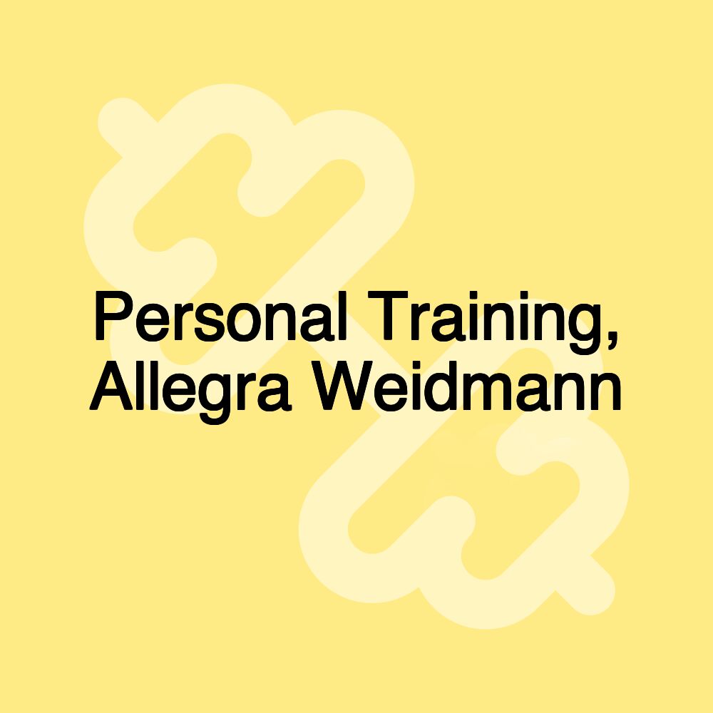 Personal Training, Allegra Weidmann